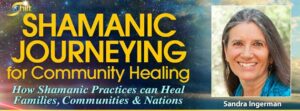 Shamanice Journeying for Community Healing
